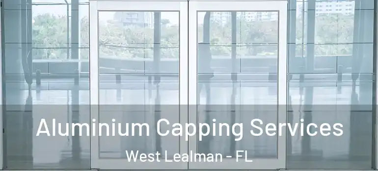 Aluminium Capping Services West Lealman - FL
