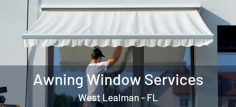 Awning Window Services West Lealman - FL