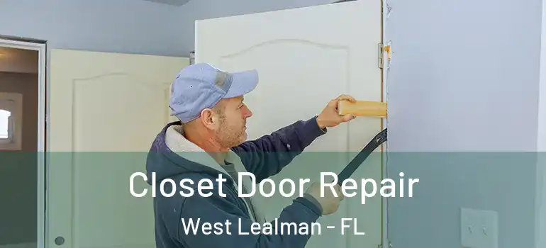 Closet Door Repair West Lealman - FL