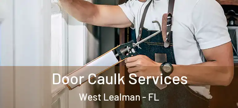 Door Caulk Services West Lealman - FL