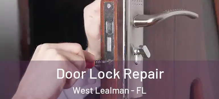 Door Lock Repair West Lealman - FL