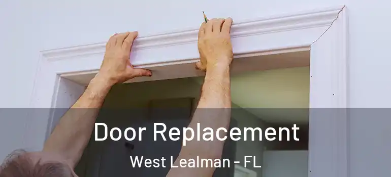 Door Replacement West Lealman - FL