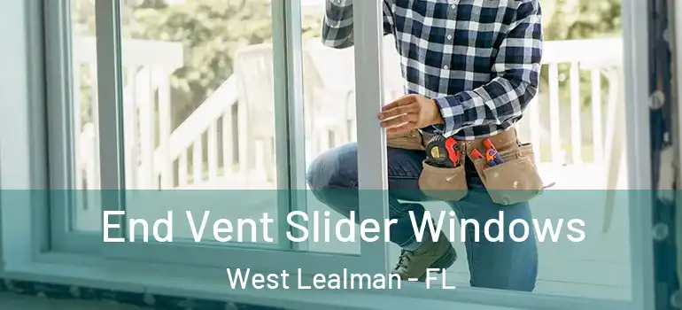 End Vent Slider Windows West Lealman - FL
