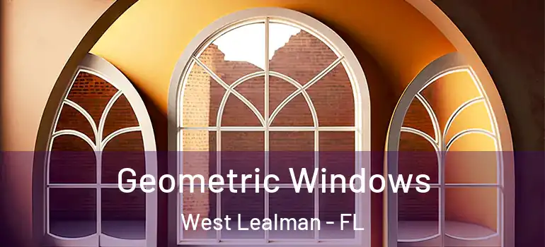 Geometric Windows West Lealman - FL