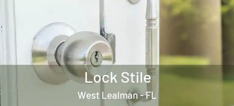 Lock Stile West Lealman - FL