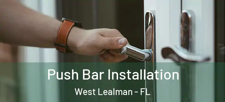 Push Bar Installation West Lealman - FL