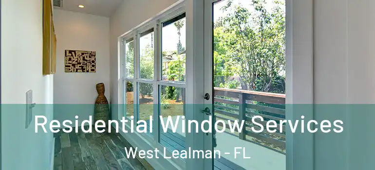 Residential Window Services West Lealman - FL