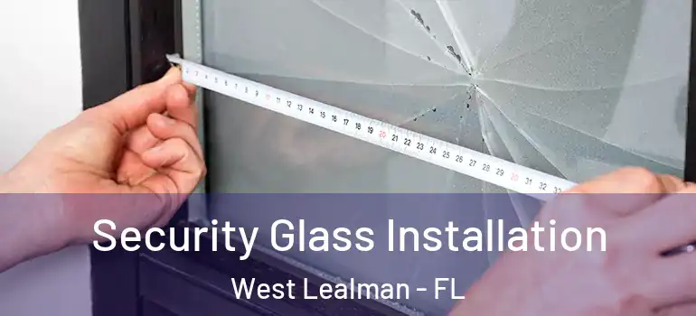Security Glass Installation West Lealman - FL