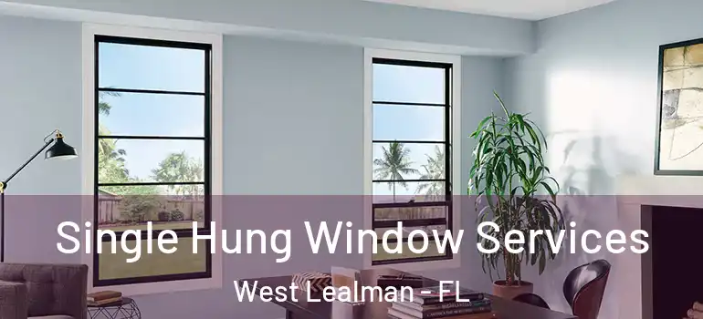 Single Hung Window Services West Lealman - FL