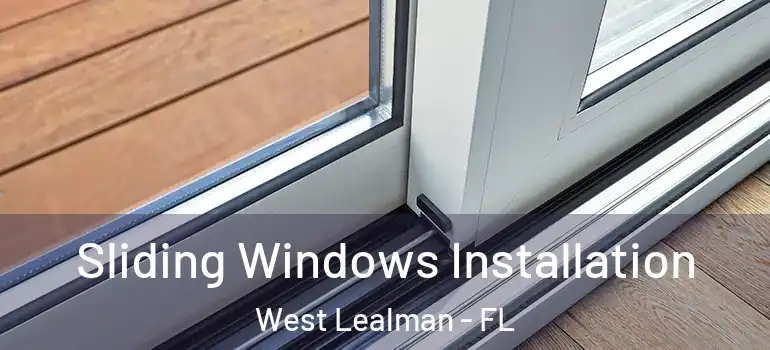 Sliding Windows Installation West Lealman - FL